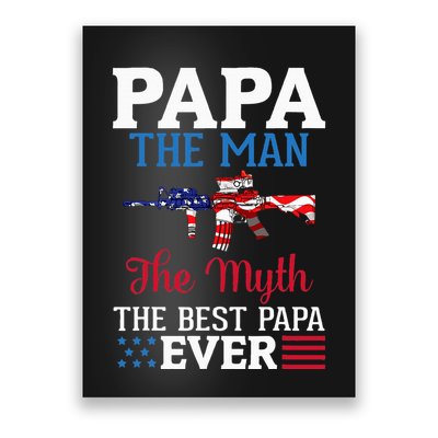 Happy Independence Papa The Man The Myth The Best Papa Ever Poster
