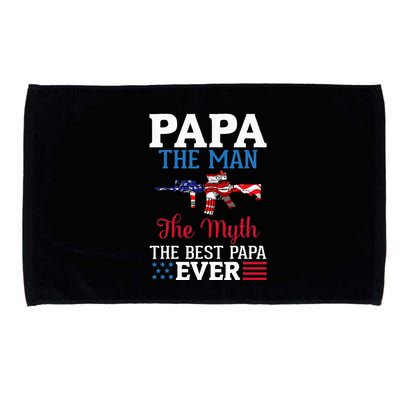 Happy Independence Papa The Man The Myth The Best Papa Ever Microfiber Hand Towel