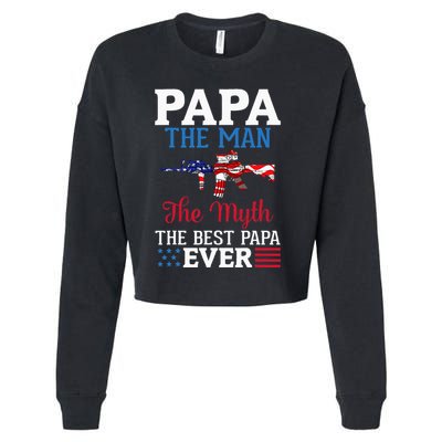 Happy Independence Papa The Man The Myth The Best Papa Ever Cropped Pullover Crew