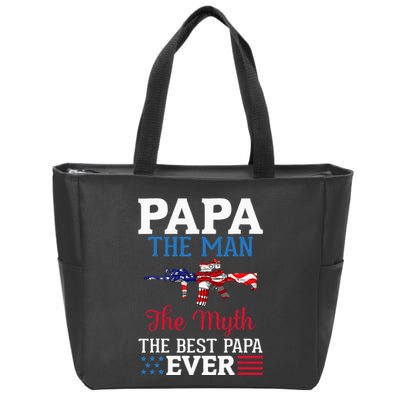 Happy Independence Papa The Man The Myth The Best Papa Ever Zip Tote Bag