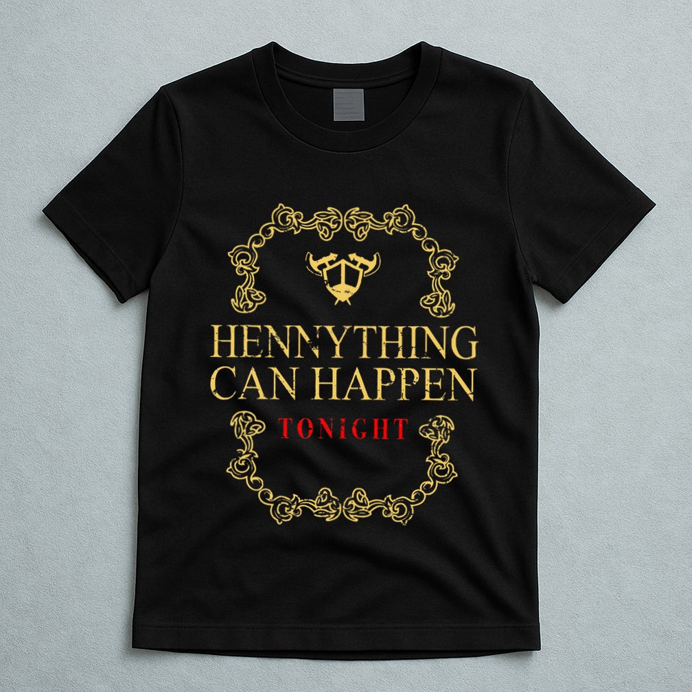 Hennything Is Possible For Women Henny Gang T-Shirt