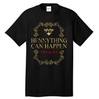 Hennything Is Possible For Women Henny Gang Tall T-Shirt