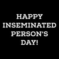 Happy Inseminated PersonS Day MotherS Day Cooling Performance Crew T-Shirt