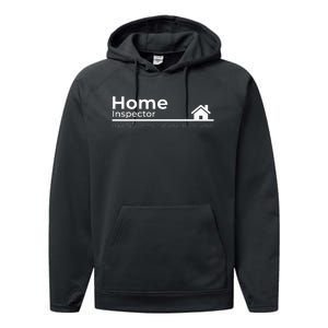 Home Inspector Quote Gift Graphic Performance Fleece Hoodie