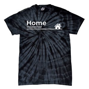 Home Inspector Quote Gift Graphic Tie-Dye T-Shirt