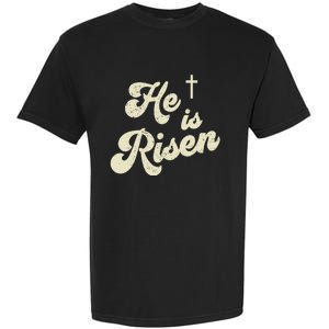 He Is Risen Cross Jesus Easter Day Christians Garment-Dyed Heavyweight T-Shirt