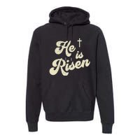 He Is Risen Cross Jesus Easter Day Christians Premium Hoodie