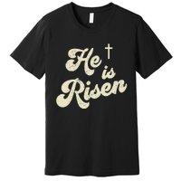 He Is Risen Cross Jesus Easter Day Christians Premium T-Shirt