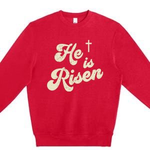 He Is Risen Cross Jesus Easter Day Christians Premium Crewneck Sweatshirt