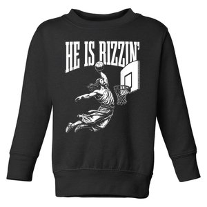 He Is Rizzin Funny Jesus Basketball Meme Toddler Sweatshirt