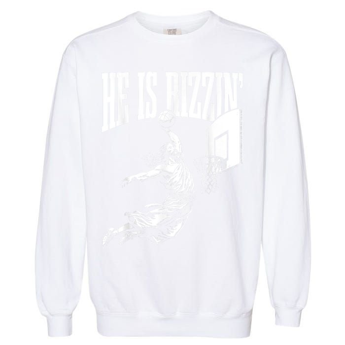 He Is Rizzin Funny Jesus Basketball Meme Garment-Dyed Sweatshirt