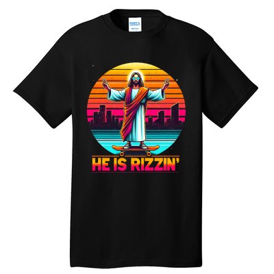 He Is Rizzen Christian Jesus Has Rizzen Skateboarding Lover Tall T-Shirt