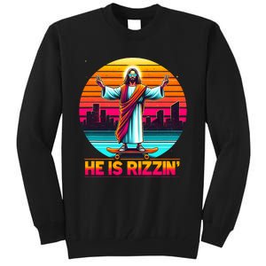 He Is Rizzen Christian Jesus Has Rizzen Skateboarding Lover Tall Sweatshirt