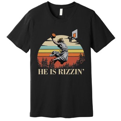 He Is Rizzin Jesus Playing Basketball Funny Easter Day Premium T-Shirt