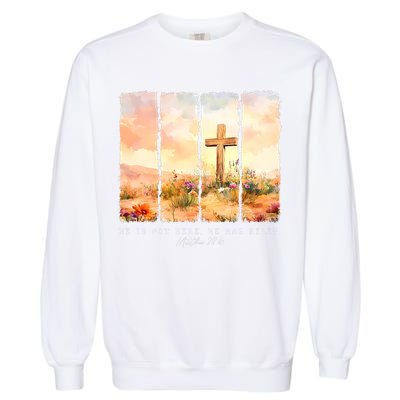 He Is Risen Christian Wildflower Happy Easter Garment-Dyed Sweatshirt