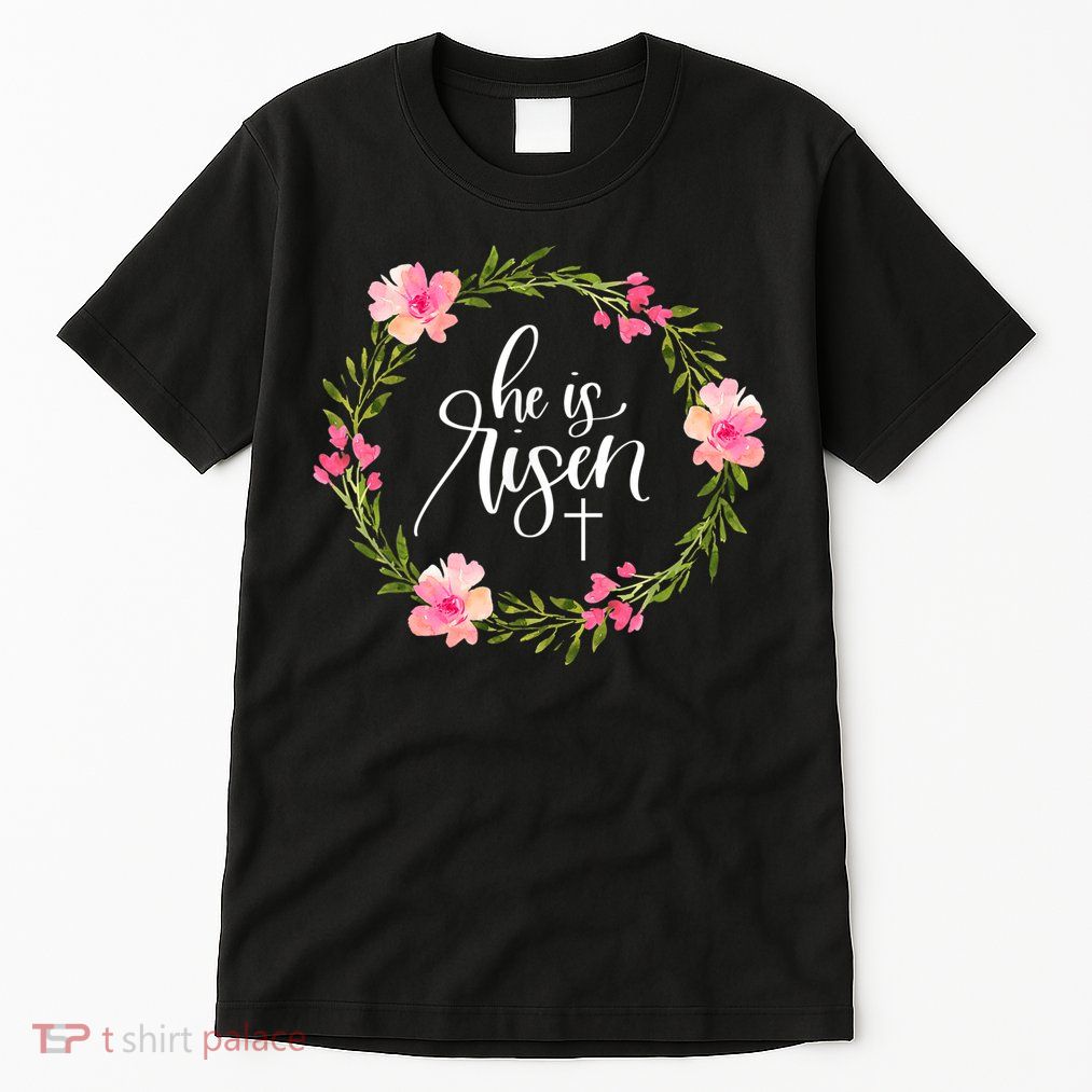 He is Risen Jesus Christian Happy Easter Floral Wreath Shirt Tall T-Shirt