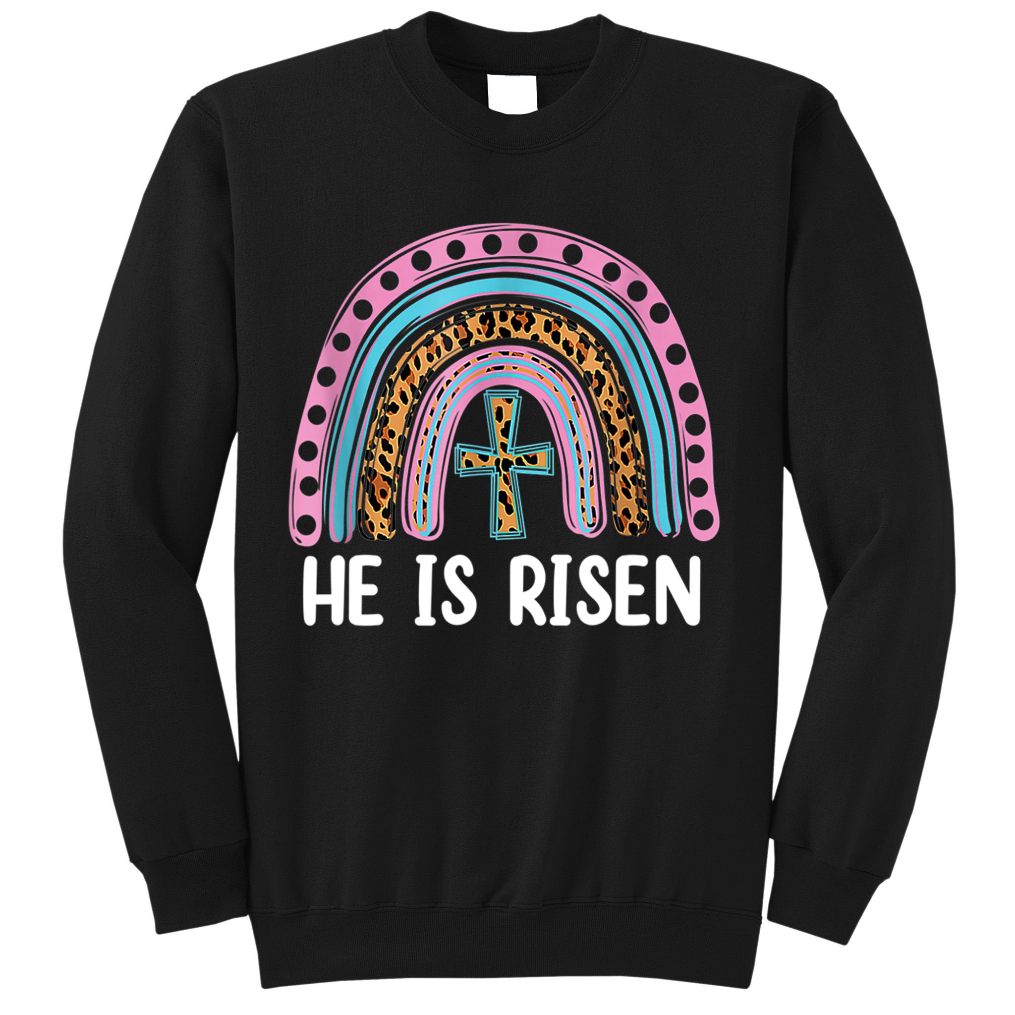 He Is Risen Rainbow Easter Cross Sweatshirt