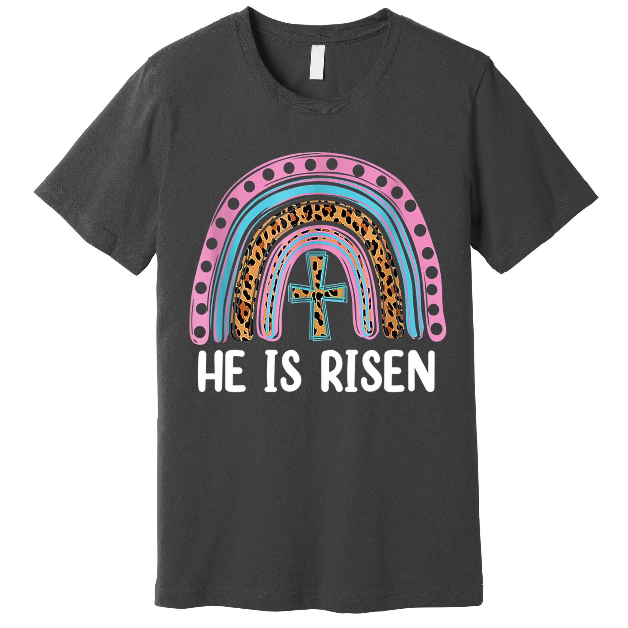He Is Risen Rainbow Easter Cross Premium T-Shirt