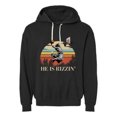 He Is Rizzin Jesus Playing Basketball Funny Easter Day Garment-Dyed Fleece Hoodie