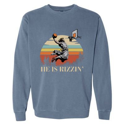 He Is Rizzin Jesus Playing Basketball Funny Easter Day Garment-Dyed Sweatshirt