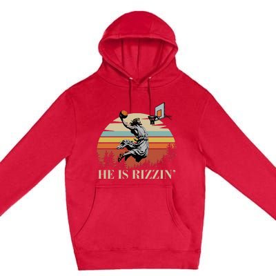 He Is Rizzin Jesus Playing Basketball Funny Easter Day Premium Pullover Hoodie