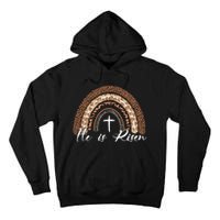 He Is Risen Jesus Christ Easter Christian Faith Tall Hoodie