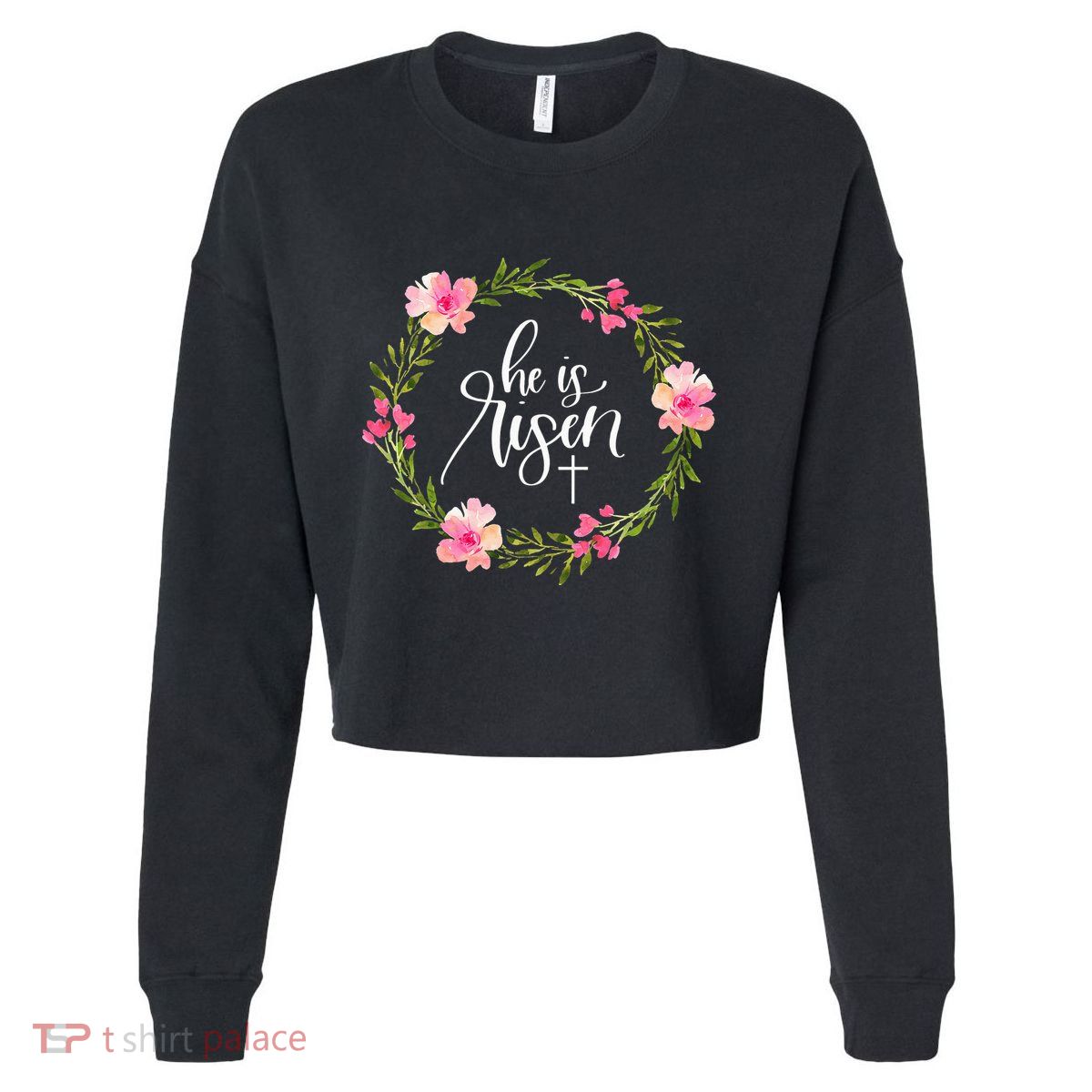 He is Risen Jesus Christian Happy Easter Floral Wreath Cropped Pullover Crew