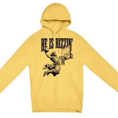 He Is Rizzin Basketball Christian Religious Premium Pullover Hoodie