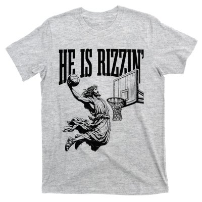 He Is Rizzin Basketball Christian Religious T-Shirt