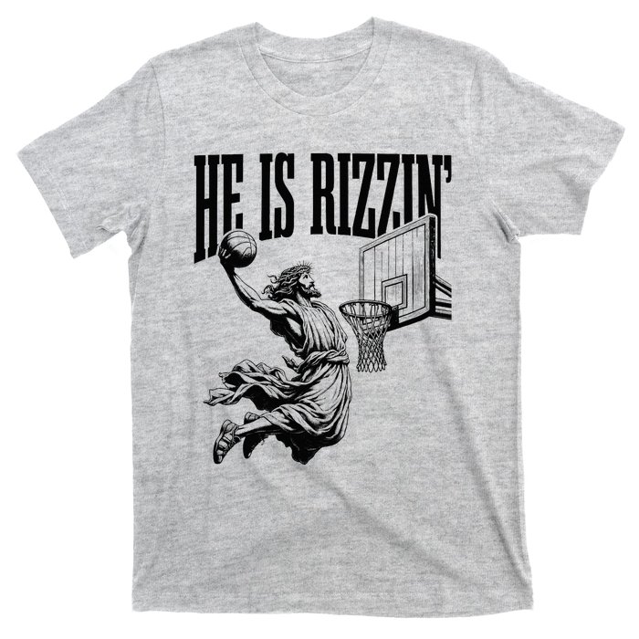 He Is Rizzin Basketball Christian Religious T-Shirt