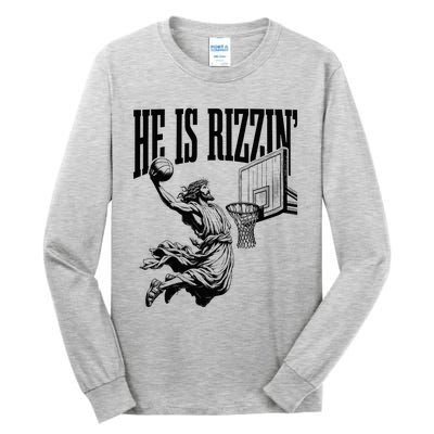 He Is Rizzin Basketball Christian Religious Tall Long Sleeve T-Shirt