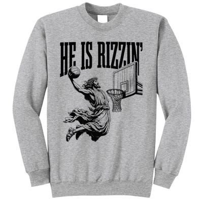 He Is Rizzin Basketball Christian Religious Sweatshirt