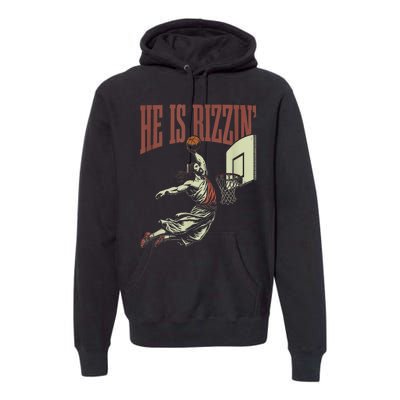 He Is Rizzin Funny Jesus Playing Basketball Meme Easter Premium Hoodie