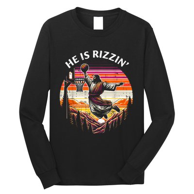 He Is Rizzin Jesus Basketball Easter Christian Long Sleeve Shirt