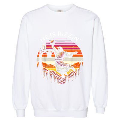 He Is Rizzin Jesus Basketball Easter Christian Garment-Dyed Sweatshirt
