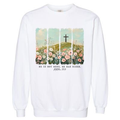 He Is Risen Christian Wildflower Happy Easter Garment-Dyed Sweatshirt