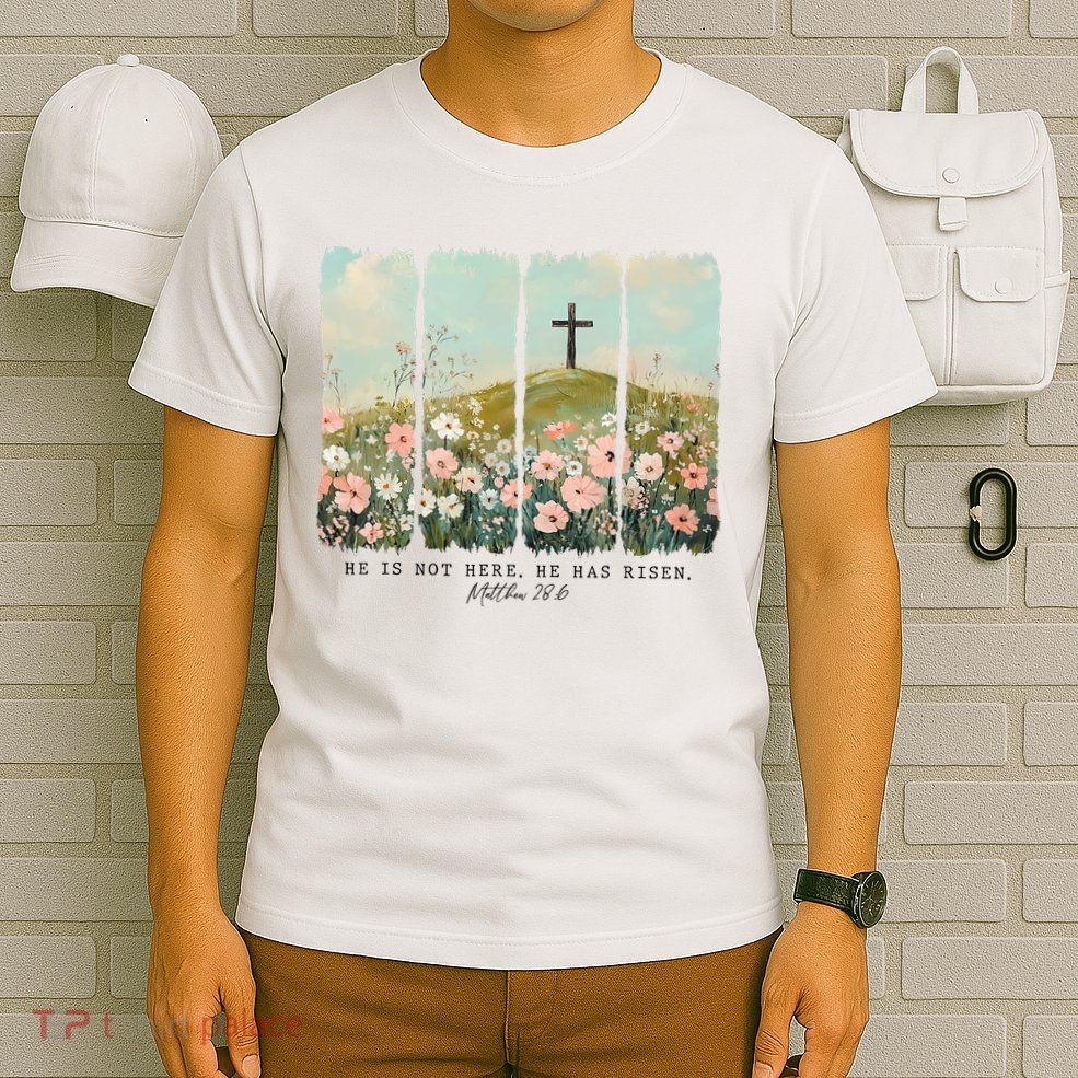 He Is Risen Christian Wildflower Happy Easter T-Shirt