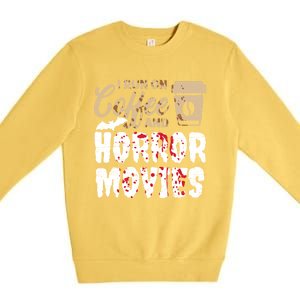 Halloween I Run On Coffee And Horror Movies Trick Or Treat Gift Premium Crewneck Sweatshirt