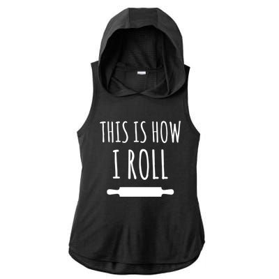 How I Roll Rolling Pin Funny Chef Gift Ladies PosiCharge Tri-Blend Wicking Draft Hoodie Tank