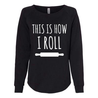 How I Roll Rolling Pin Funny Chef Gift Womens California Wash Sweatshirt