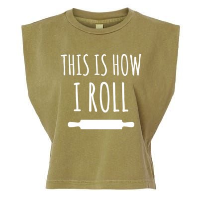 How I Roll Rolling Pin Funny Chef Gift Garment-Dyed Women's Muscle Tee