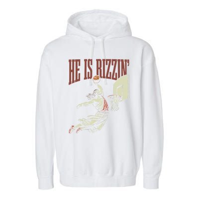 He Is Rizzin Funny Jesus Playing Basketball Meme Easter Garment-Dyed Fleece Hoodie