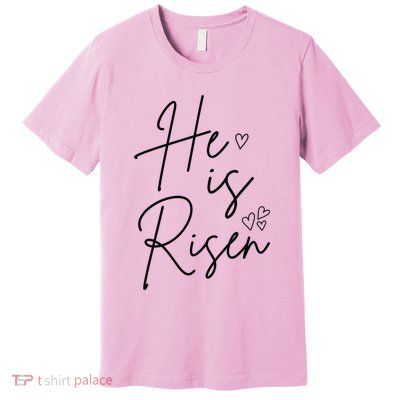 He Is Risen Jesus Easter Heart Premium T-Shirt