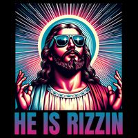 He Is Rizzin Jesus Is Rizzen T-Shirt