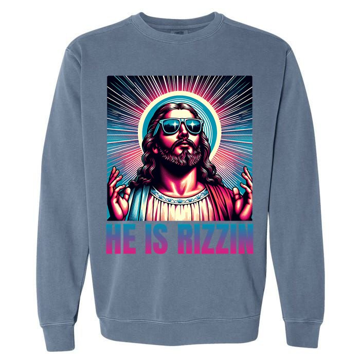 He Is Rizzin Jesus Is Rizzen Garment-Dyed Sweatshirt
