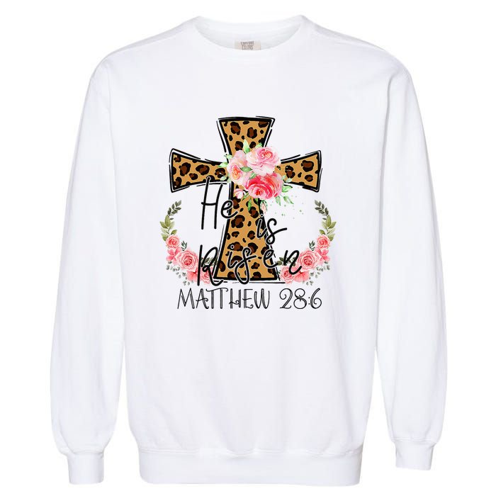 He is Risen Jesus Christian Happy Easter Floral Leopard Garment-Dyed Sweatshirt