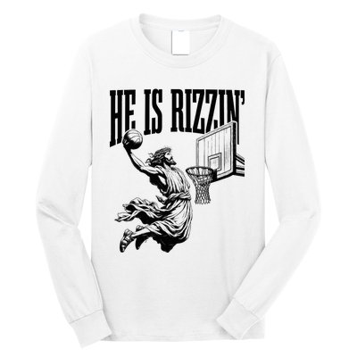 He Is Rizzin Funny Jesus Basketball Easter Meme Long Sleeve Shirt