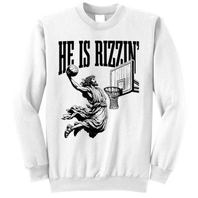 He Is Rizzin Funny Jesus Basketball Easter Meme Sweatshirt