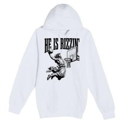 He Is Rizzin Funny Jesus Basketball Easter Meme Premium Pullover Hoodie