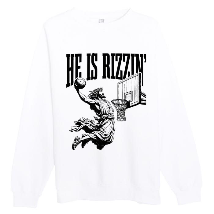 He Is Rizzin Funny Jesus Basketball Easter Meme Premium Crewneck Sweatshirt